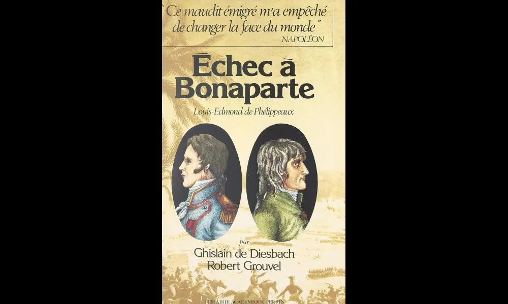 ギスラン ・ド・ディースバッハ（ Ghislain de Diesbach）、ロバート・グルーヴェル（Robert Grouvel）著「Échec à Bonaparte: Louis-Edmond de Phélippeaux, 1767-1799」（1980年出版）の表紙絵。